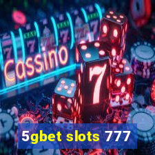 5gbet slots 777